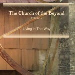 The Church of the Beyond, vol. 2: Living in The Way