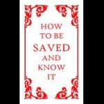How-To-Be-Saved-And-Know-It